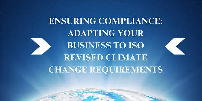 Ensuring Compliance Adapting Your Business to ISOs Revised Climate Change Requirements